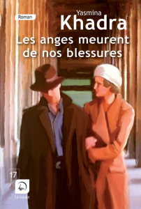 Les anges meurent de nos blessures. Tome 2 [EDITION EN GROS CARACTERES - Khadra Yasmina