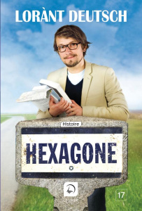 Hexagone. Tome 2 [EDITION EN GROS CARACTERES - Deutsch Lorànt
