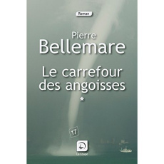 Le carrefour des angoisses. Soixante récits où la vie ne tient qu?à un fil [EDITION EN GROS CARACTER - Bellemare Pierre