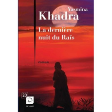 La dernière nuit du raïs [EDITION EN GROS CARACTERES - Khadra Yasmina