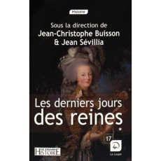Les derniers jours des reines. Volume 1 [EDITION EN GROS CARACTERES - Buisson Jean-Christophe ; Sévillia Jean