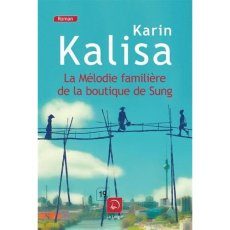 La mélodie familière de la boutique de Sung [EDITION EN GROS CARACTERES - Kalisa Karin ; Labourie Rose