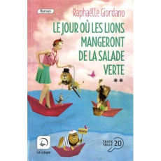 Le jour où les lions mangeront de la salade verte. Tome 2 [EDITION EN GROS CARACTERES - Giordano Raphaëlle