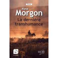 La dernière transhumance [EDITION EN GROS CARACTERES - Morgon Alysa
