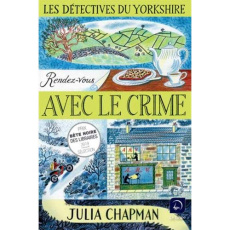 Les détectives du Yorkshire Tome 1 : Rendez-vous avec le crime. Volume 2 [EDITION EN GROS CARACTERES - Chapman Julia ; Haas Dominique