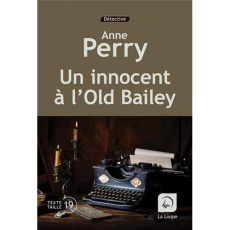 Une enquête de Daniel Pitt Tome 1 : Un innocent à l'Old Bailey. Partie 1 [EDITION EN GROS CARACTERES - Perry Anne