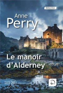 Une enquête de Daniel Pitt Tome 2 : Le manoir d'Alderney. Partie 2 [EDITION EN GROS CARACTERES - Perry Anne