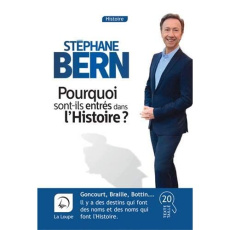 Pourquoi sont-ils entrés dans l'histoire ? [EDITION EN GROS CARACTERES - Bern Stéphane