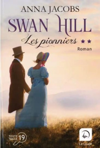 Swan Hill Tome 1 : Les pionniers. Volume 2 [EDITION EN GROS CARACTERES - Jacobs Anna ; Odin Jacqueline
