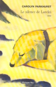 Le silence de Lorelei - Parkhurst Caroline ; Turle Bernard