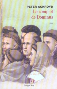 Le complot de Dominus - Ackroyd Peter ; Turle Bernard