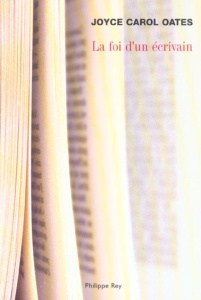La foi d'un écrivain - Oates Joyce Carol ; Seban Claude