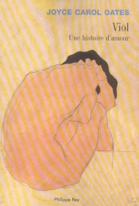 Viol. Une histoire d'amour - Oates Joyce Carol ; Seban Claude