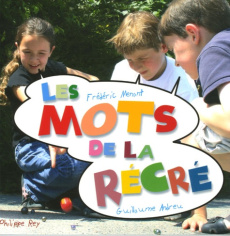 Les mots de la Récré - Andreu Guillaume ; Menant Frédéric