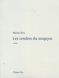 Les cendres du soupçon - Séry Macha