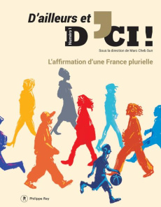 D'ailleurs et d'ici ! L'affirmation d'une France plurielle - Cheb Sun Marc