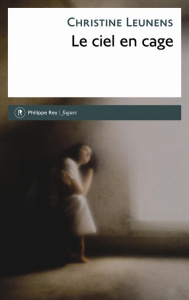 Le ciel en cage - Leunens Christine ; Turle Bernard