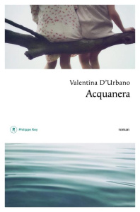 Acquanera - D'Urbano Valentina ; Bauer Nathalie
