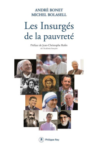 Les insurgés de la pauvreté - Bonet André ; Bolasell Michel ; Rufin Jean-Christo