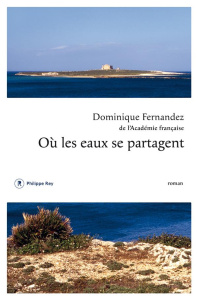 Où les eaux se partagent - Fernandez Dominique