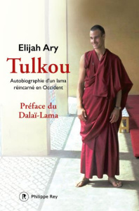 Tulkou. Autobiographie d'un lama réincarné en Occident - Ary Elijah