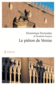 Le piéton de Venise - Fernandez Dominique ; Ferranti Ferrante