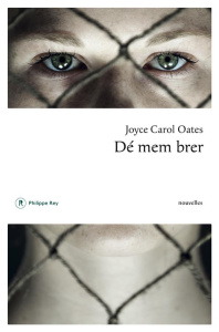 Dé mem brer - Oates Joyce Carol ; Auché Christine