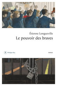 Le pouvoir des braves - Longueville Etienne