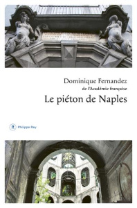 Le piéton de Naples - Fernandez Dominique ; Ferranti Ferrante