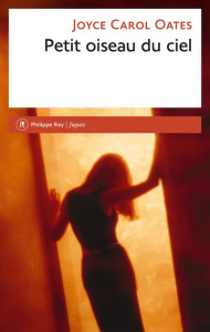 Petit oiseau du ciel - Oates Joyce Carol ; Seban Claude