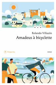 Amadeus à bicyclette - Villazon Rolando