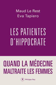 Les patientes d'Hippocrate - Le Rest Maud ; Tapiero Eva