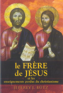 Le Frère de Jésus - Bütz Jeffrey J