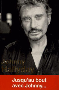 Johnny Hallyday. Jusqu'au bout avec Johnny... - Lescure Claire