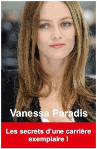 Vanessa Paradis. Sa nouvelle vie ! - Lescure Claire
