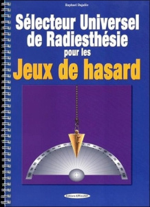Le Sélecteur Universel de Radiesthésie pour les Jeux de hasard - Dajafée Raphaël