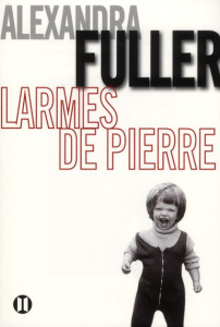 Larmes de pierre. Une enfance africaine - Fuller Alexandra ; Rabinovitch Anne
