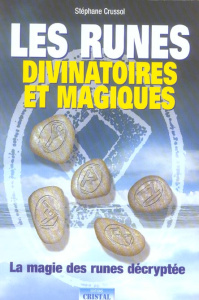 Les runes divinatoires et magiques - Crussol Stéphane