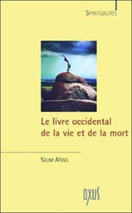 Le livre occidental de la vie et de la mort - Aïssel Selim