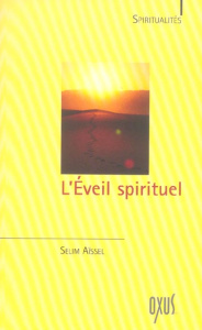 Eveil spirituel. Exercices pratiques - Aïssel Selim