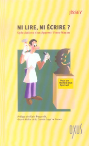 Ni lire, ni écrire ? Spéculations d'un Apprenti Franc-Maçon - JISSEY