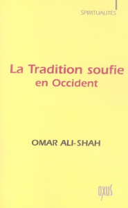 La tradition soufie en Occident - Ali-Shah Omar ; Hayter Augy