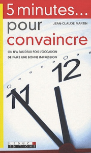 5 minutes pour convaincre - Martin Jean-Claude