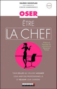 Oser être la chef - Rocoplan Valérie ; Gri Françoise ; Vanbremeersch C