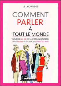 Comment parler à tout le monde - Lowndes Leil ; Rozenbaum Marc