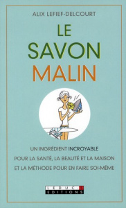 Le savon malin - Lefief-Delcourt Alix