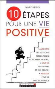 10 étapes pour une vie positive - Dryden Windy