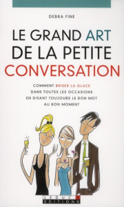 Le grand art de la petite conversation - Fine Debra ; Nelson Cécile
