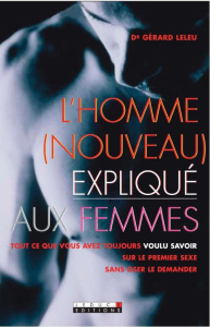 L'homme (nouveau) expliqué aux femmes - Leleu Gérard