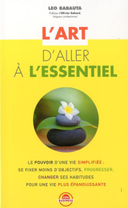 L'art d'aller à l'essentiel - Babauta Leo